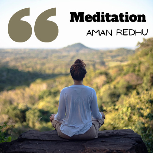 Meditation, Aman Redhu