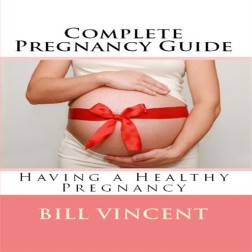 Complete Pregnancy Guide, Bill Vincent