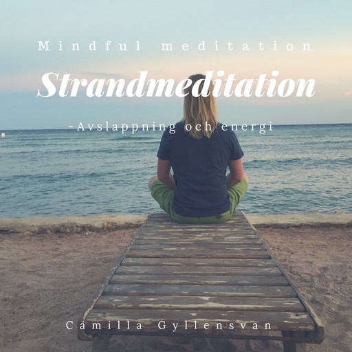 Strand meditation - Guidad avslappning, Camilla Gyllensvan