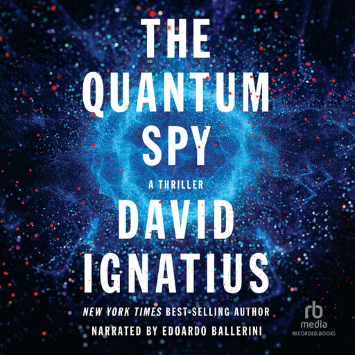 The Quantum Spy, David Ignatius