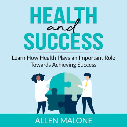 Health and Success, Allen Malone
