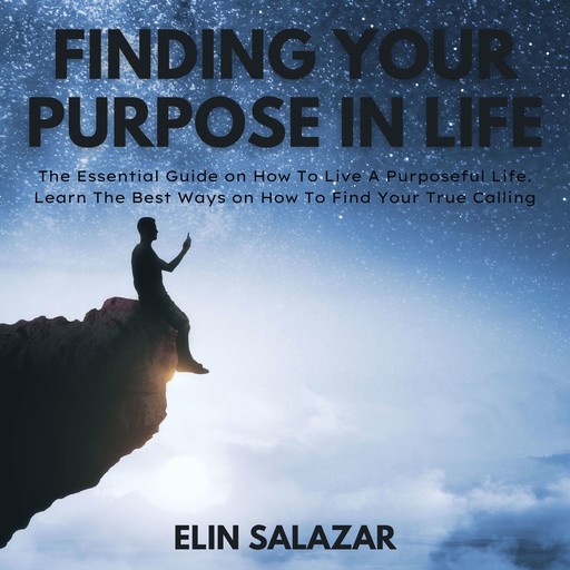 Finding Your Purpose In Life, Elin Salazar