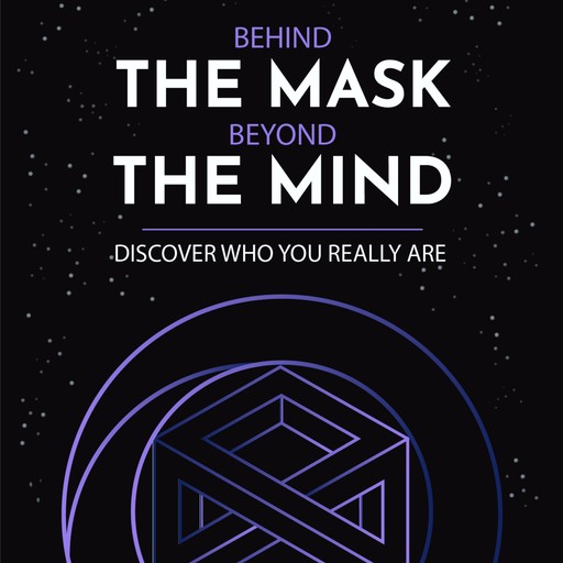 Behind the Mask, Beyond the Mind: Discover who your really are., Rudy Daniel