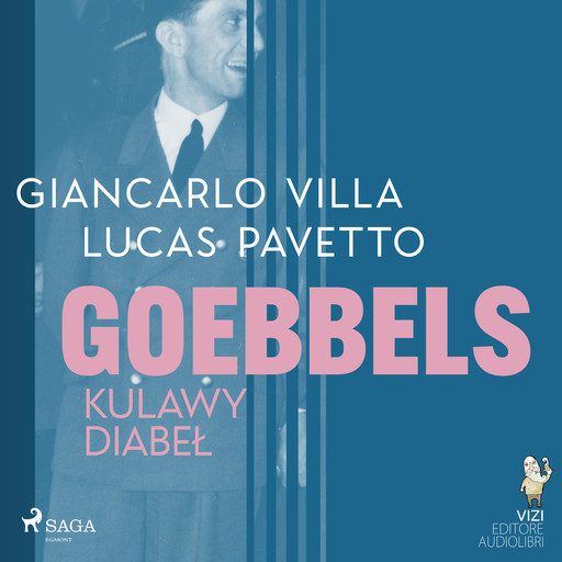 Goebbels, kulawy diabeł, Giancarlo Villa, VIZI EDITORE