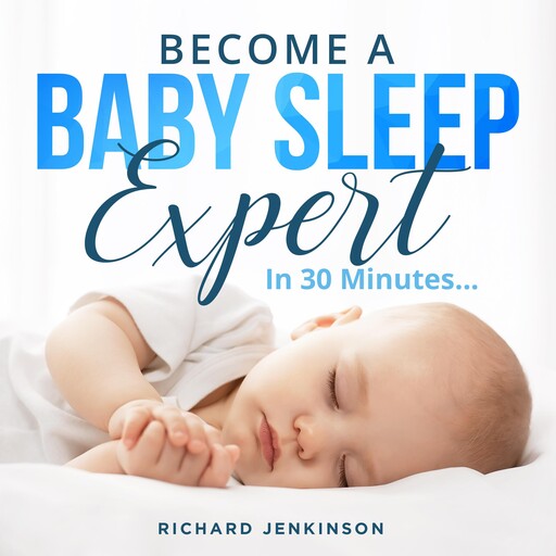 Become a Baby Sleep Expert, Richard Jenkinson