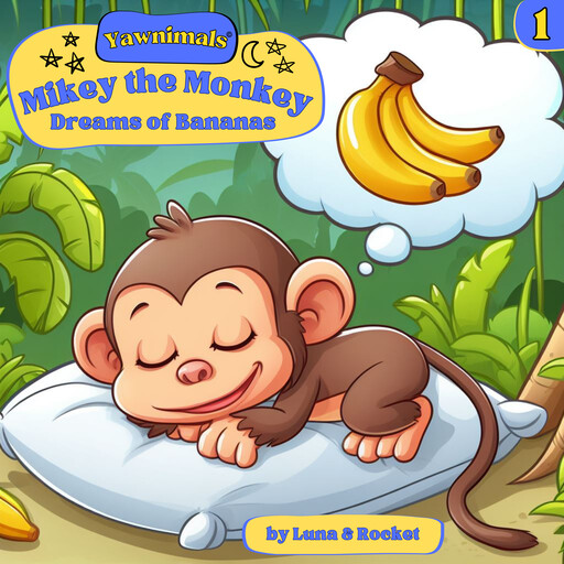 Yawnimals Bedtime Stories #1: Mikey the Monkey, Luna