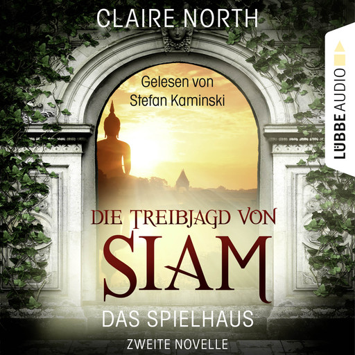 Die Treibjagd von Siam - Die Spielhaus-Trilogie, Novelle 2, Claire North