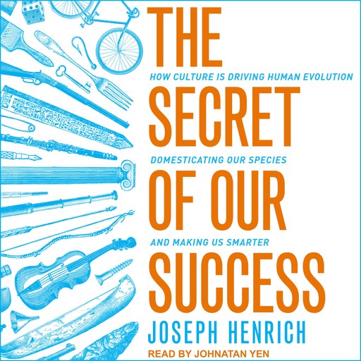 The Secret of Our Success, Joseph Henrich