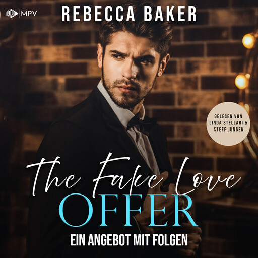 The Fake Love Offer: Ein Angebot mit Folgen - Unexpected Lovestories, Buch 14 (ungekürzt), Rebecca Baker