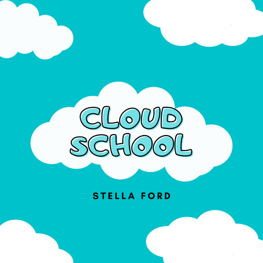Cloud School, Stella Ford