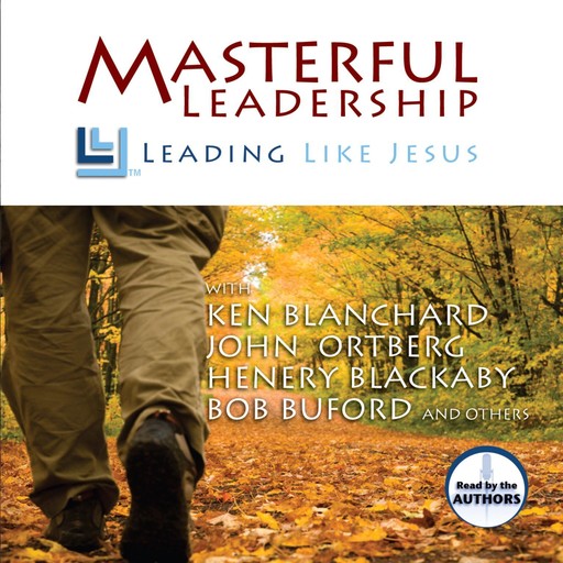 Masterful Leadership, Henry Blackaby, John Ortberg, Ken Blanchard, Various Authors, Bob Buford