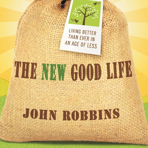 The New Good Life, John Robbins