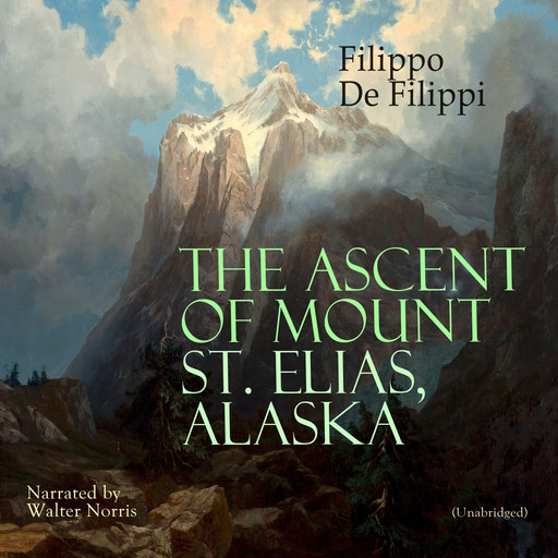 The Ascent of Mount St. Elias, Alaska, Filippo De Filippi