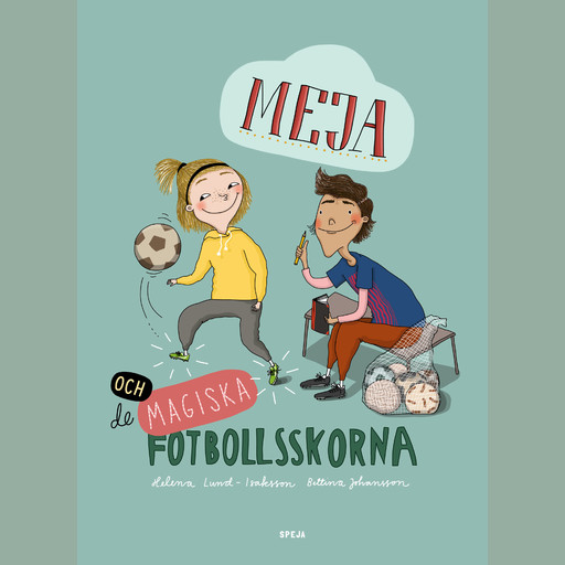Meja och de magiska fotbollsskorna, Helena Lund-Isaksson