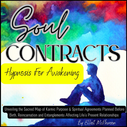 SOUL CONTRACTS Hypnosis For Awakening, Elliot McPherson