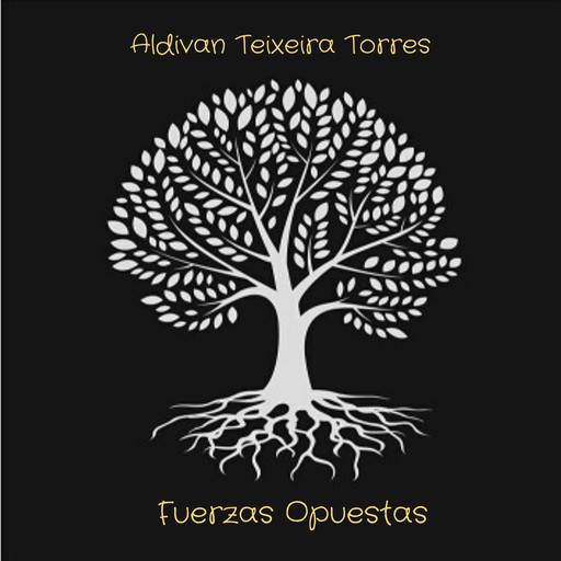 Fuerzas opuestas, ALDIVAN Teixeira TORRES