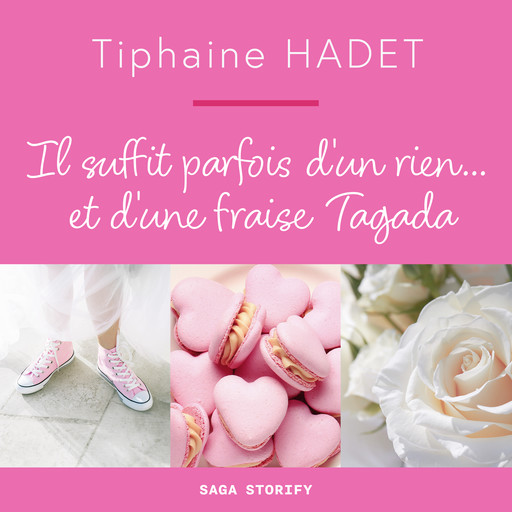 Il suffit parfois d'un rien... et d'une fraise Tagada, Tiphaine Hadet