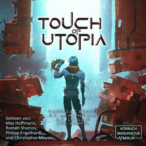 Touch of Utopia (ungekürzt), Chii Rempel, E.F. von Hainwald, Vanessa Carduie, A.C. LoClair
