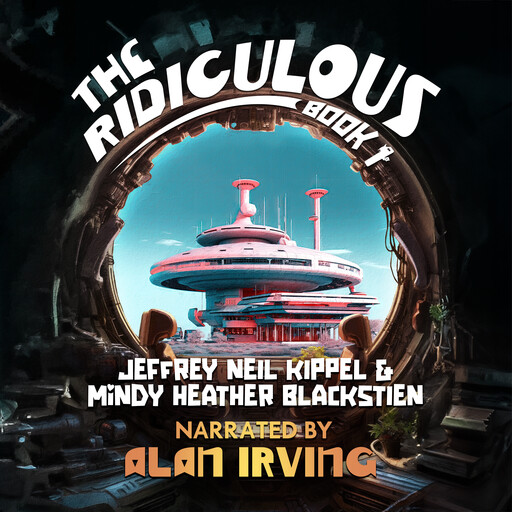 The Ridiculous: Book 1, Jeffrey Kippel, Mindy Blackstien