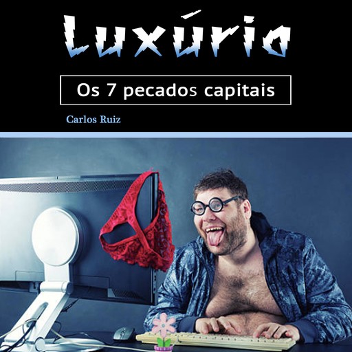 Luxúria, Carlos Ruiz
