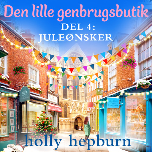 Den lille genbrugsbutik 4: Juleønsker, Holly Hepburn