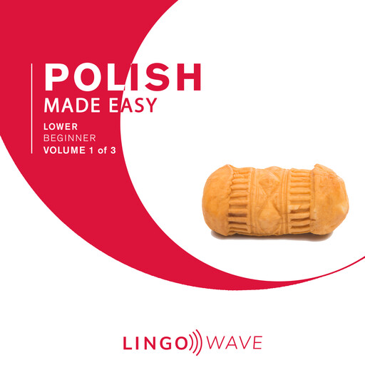 Polish Made Easy - Lower beginner - Volume 1 of 3, Lingo Wave