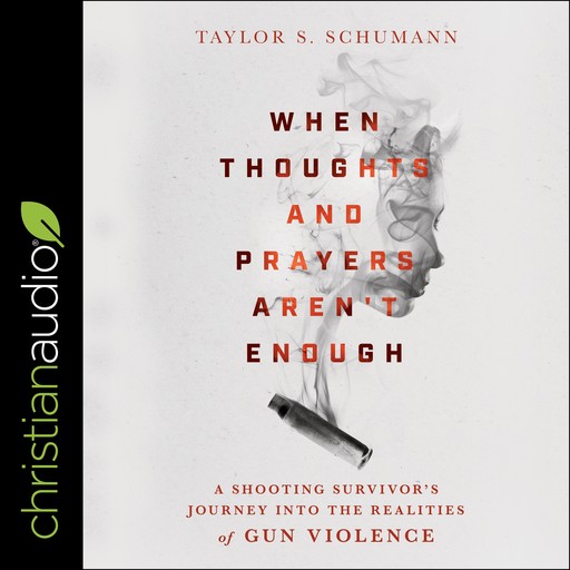 When Thoughts and Prayers Aren't Enough, Taylor Schumann