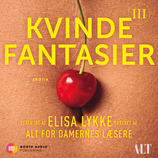 Kvindefantasier III, Tina Marie Kragh Jensen, Wenche Thinnesen Vogtmann, Ulrika Louisa Bjerregaard, Elisa Lykke, Anette Nygaard, Astrid Willum, Cristel Cristine Catherine Aaen Emé, Mette Kjølstad, Tijana Duus, Tilde Liv Andersen, Yasmin Elvira Steenholdt