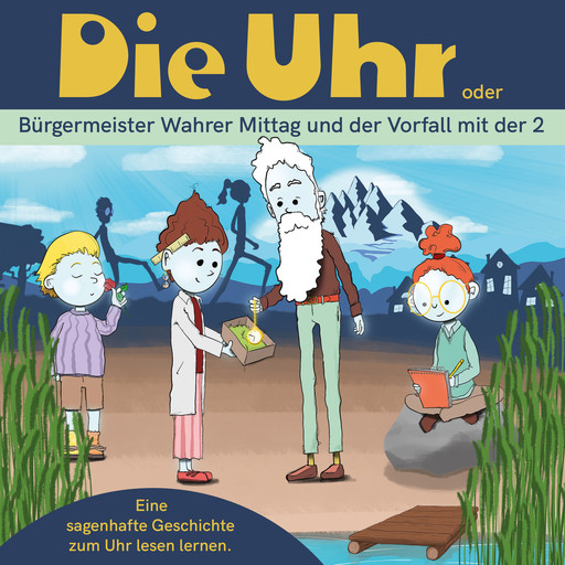 Die Uhr - oder Bürgermeister Wahrer Mittag und der Vorfall mit der 2 (Ungekürzt), Walter Christian