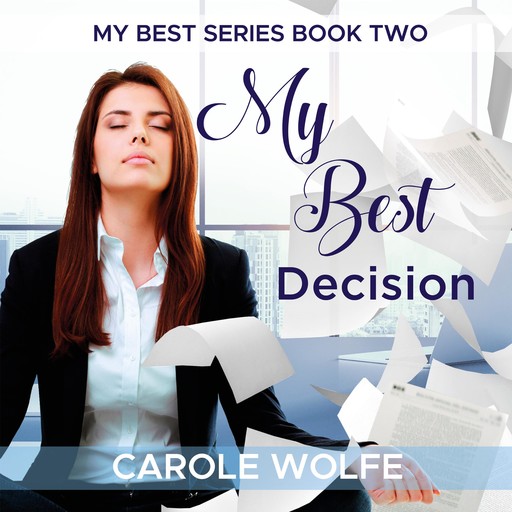 My Best Decision, Carole Wolfe
