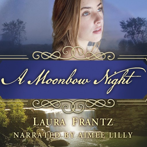 A Moonbow Night, Laura Frantz
