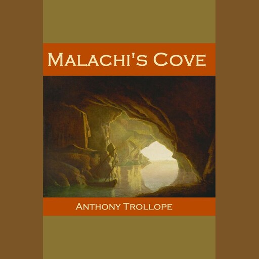 Malachi's Cove, Anthony Trollope