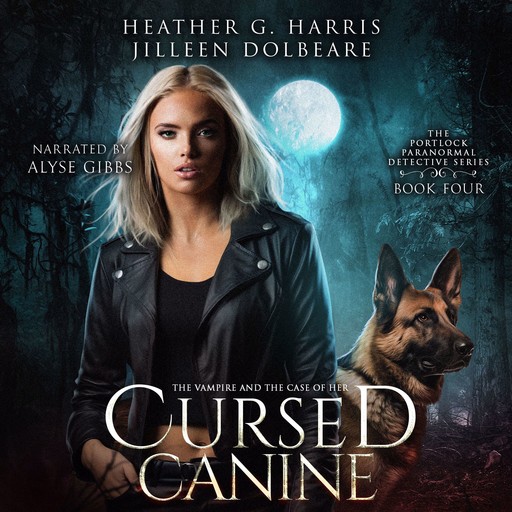 The Vampire and the Case of the Cursed Canine, Heather G Harris, Jilleen Dolbeare