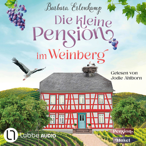 Die kleine Pension im Weinberg - Die Moselpension-Reihe, Teil 1 (Ungekürzt), Barbara Erlenkamp