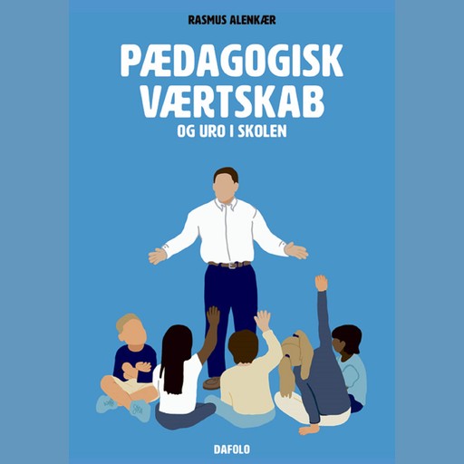 Pædagogisk værtskab og uro i skolen, Rasmus Alenkær