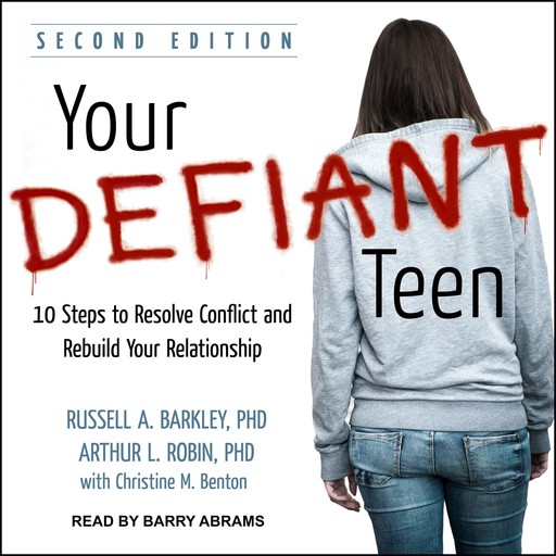 Your Defiant Teen, Russell Barkley, Robin Arthur, Christine M. Benton
