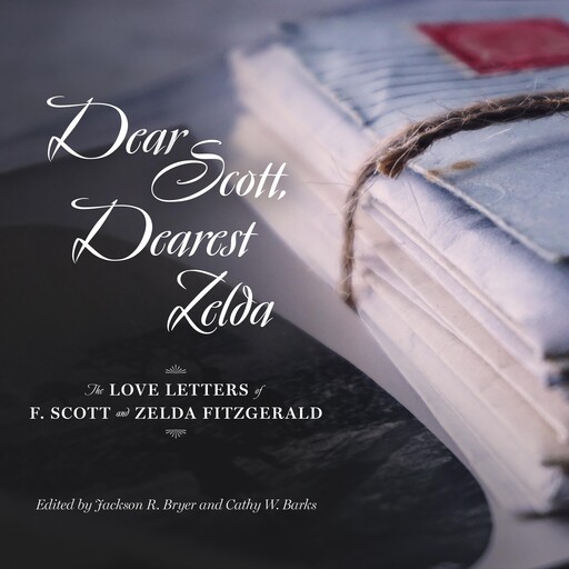 Dear Scott, Dearest Zelda, Francis Scott Fitzgerald, Zelda Fitzgerald