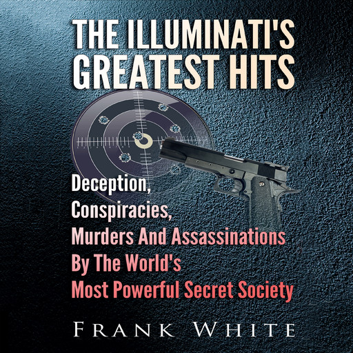 The Illuminati's Greatest Hits, Frank White