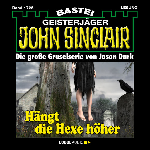 Hängt die Hexer höher - John Sinclair, Band 1725 (Ungekürzt), Jason Dark