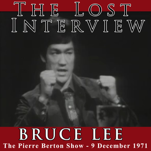 The Lost Interview - Bruce Lee, Bruce Lee, Pierre Burton