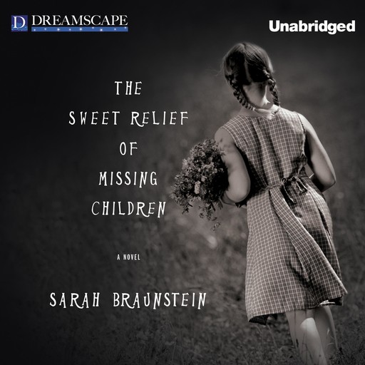 The Sweet Relief of Missing Children, Sarah Braunstein