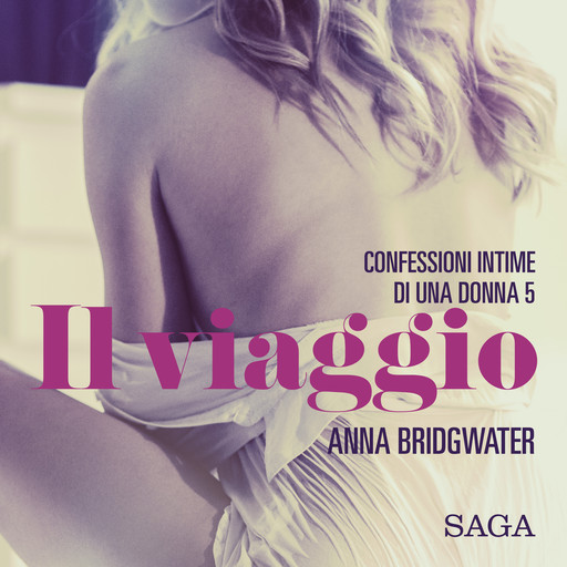 Il viaggio - Confessioni intime di una donna 5, Anna Bridgwater