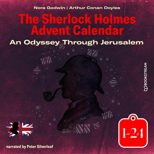 An Odyssey Through Jerusalem - The Sherlock Holmes Advent Calendar 1-24, Arthur Conan Doyle, Nora Godwin