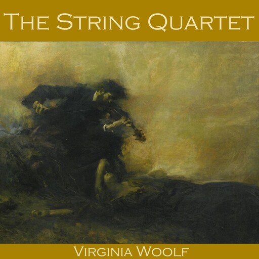 The String Quartet, Virginia Woolf