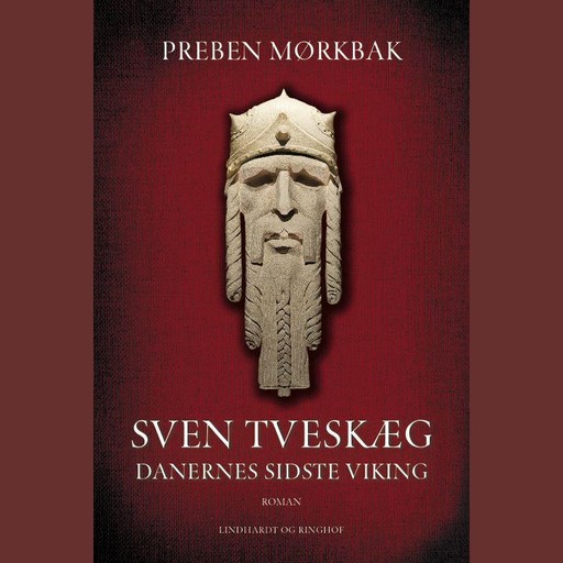 Sven Tveskæg bind 1 - Danernes sidste viking, Preben Mørkbak