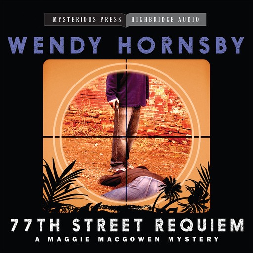 77th Street Requiem: A Maggie MacGowen Mystery, Wendy Hornsby
