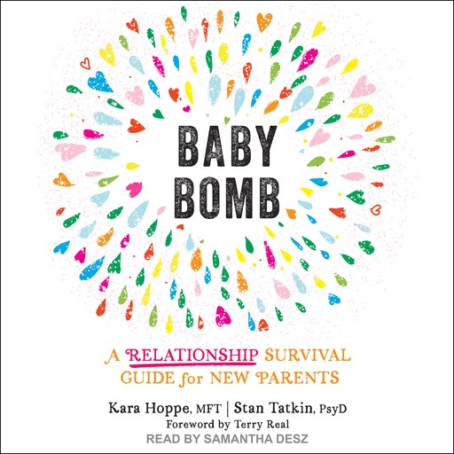 Baby Bomb, MFT, Terry Real, Kara Hoppe MFT, Stan Tatkin PsyD