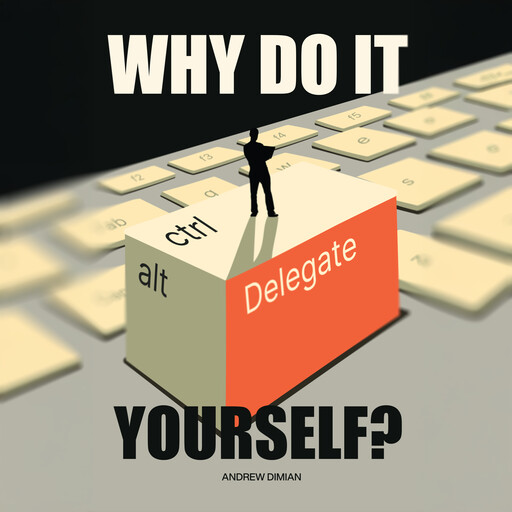 WHY DO IT YOURSELF?, Andrew Dimian