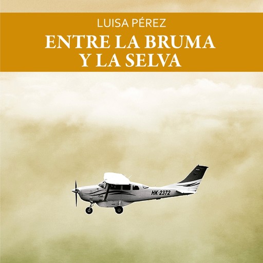 Entre la bruma y la selva, Luisa Pérez