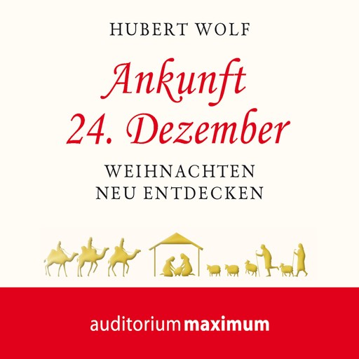 Ankunft 24. Dezember (Ungekürzt), Hubert Wolf